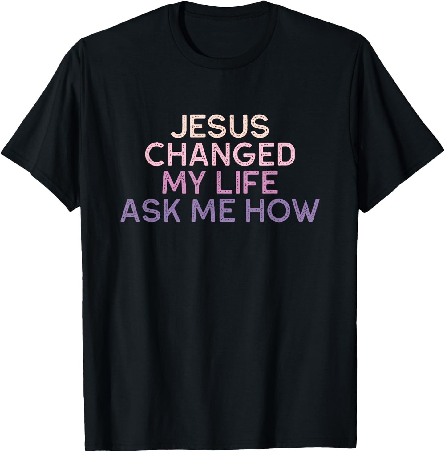 Jesus Changed My Life Ask Me How Christian Saying T-Shirt - T-Shirt | Black