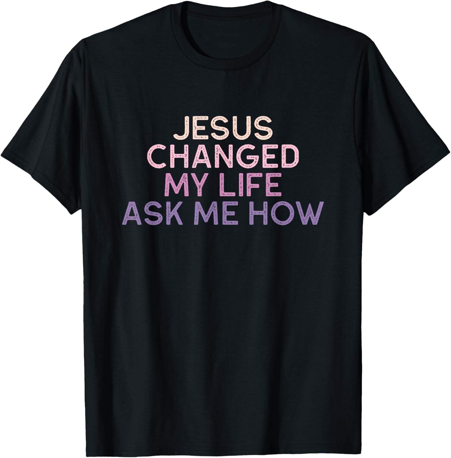 Jesus Changed My Life Ask Me How Christian Saying T-Shirt - T-Shirt | Black