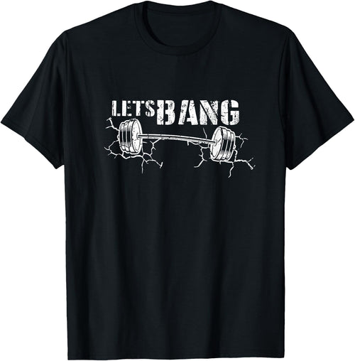 Lets Bang Funny Workout Gym lift Barbell Cracked Ground Gift