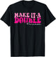 Make It A Double Twin Mom Of Twins Mothers Day T-Shirt - T-Shirt | Black