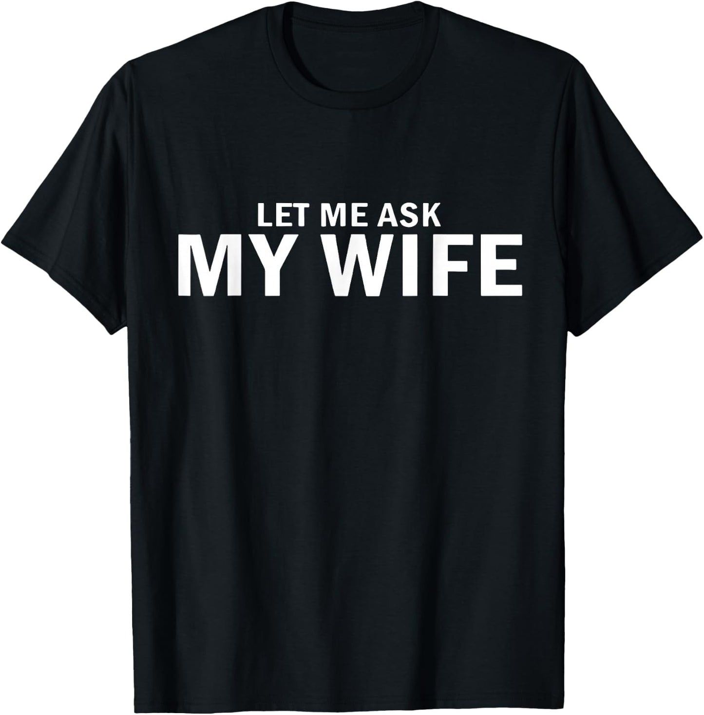 Let Me Ask My Wife Vintage Funny Saying Matching Couples T-Shirt - T-Shirt | Black