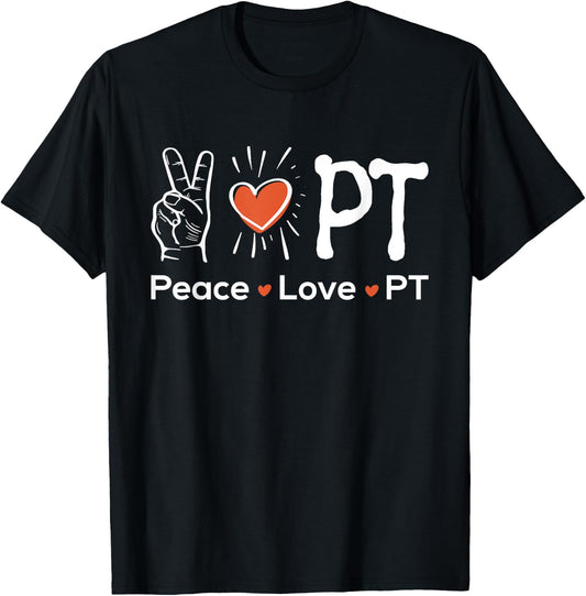 Peace Love PT - Physiotherapy Physical Therapist Therapy DPT T-Shirt - T-Shirt | Black