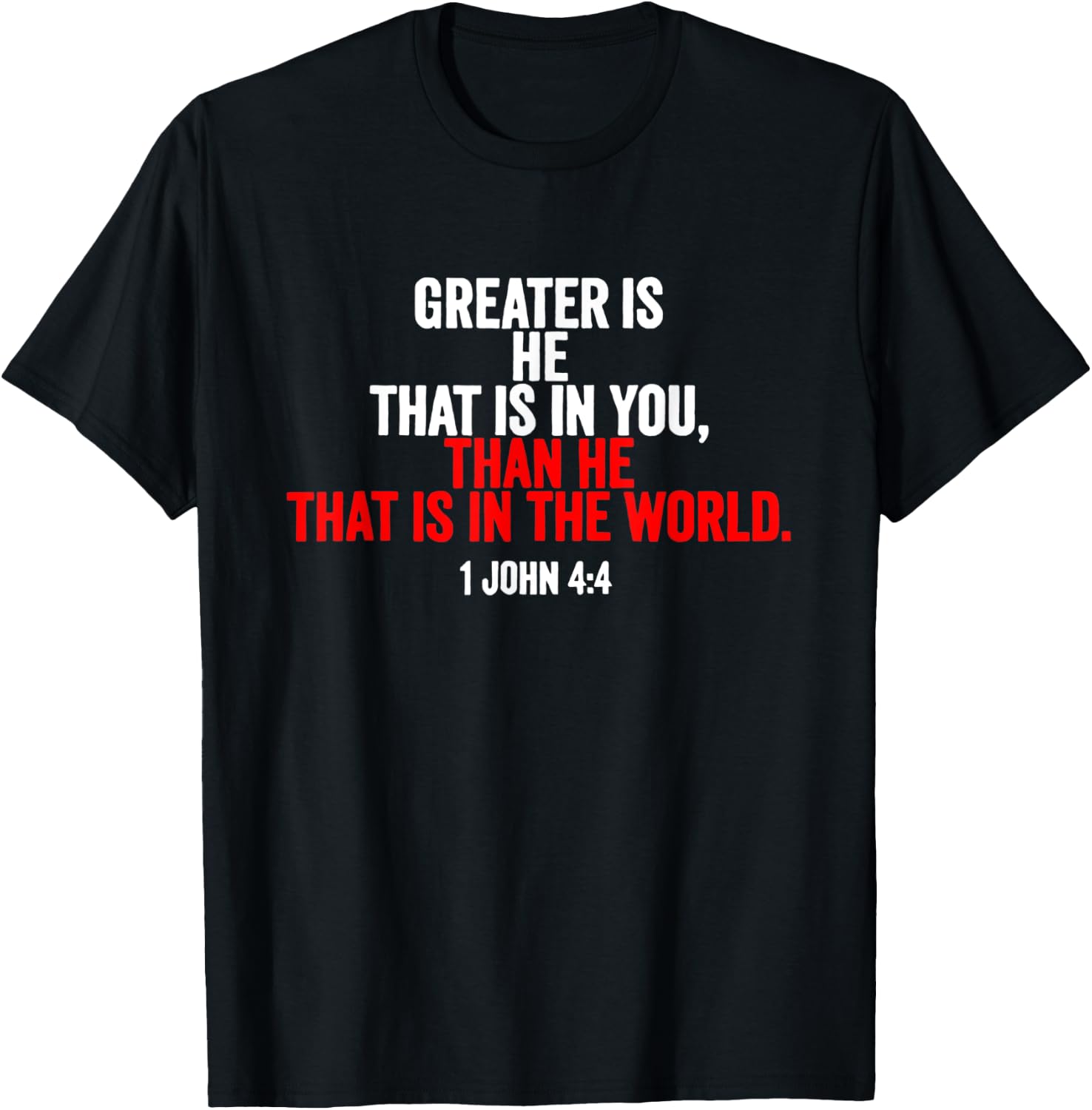 Greater is He that is in me than he that is in the world T-Shirt - T-Shirt | Black
