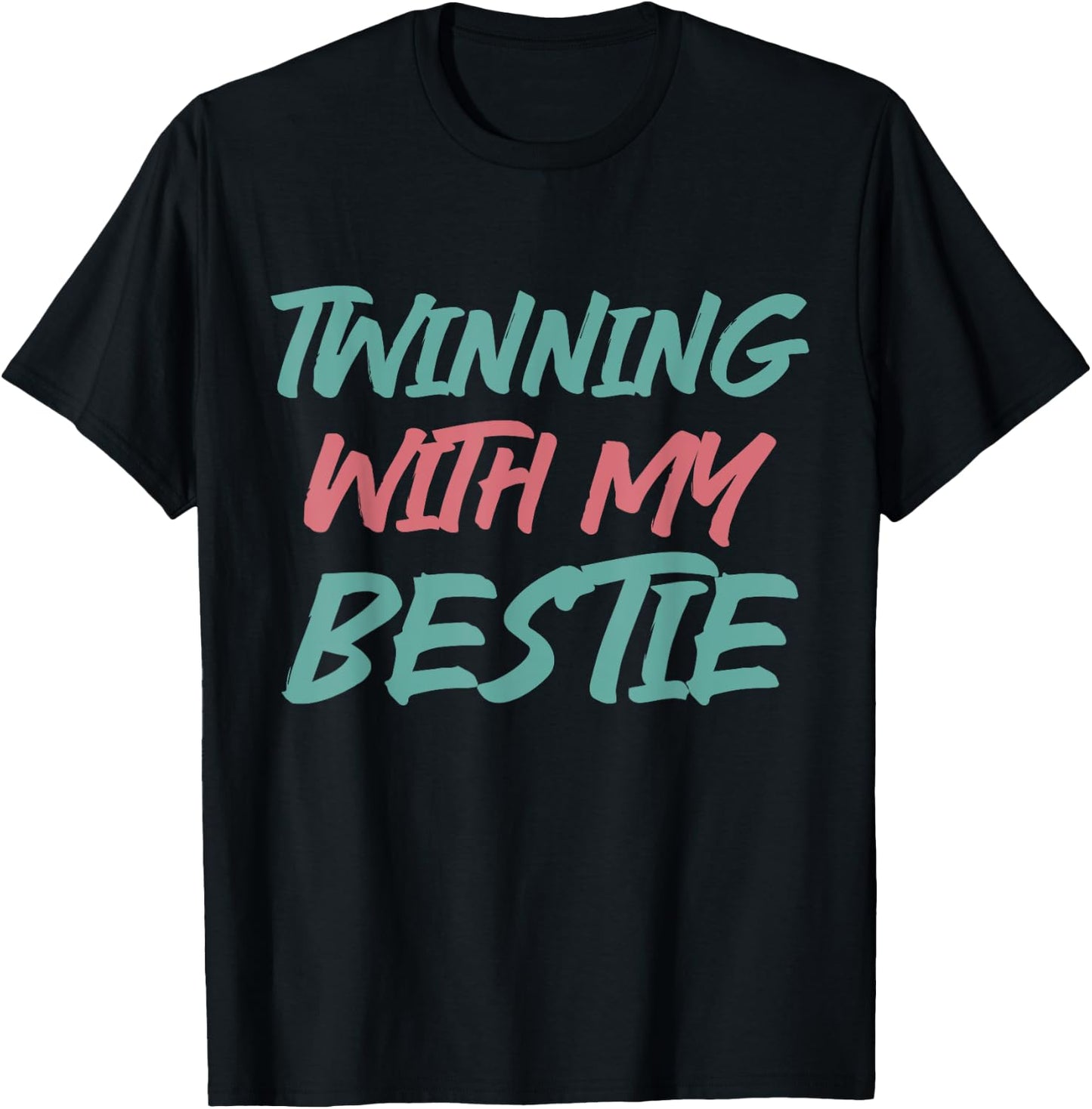 Matching Twin Friend Twinning With My Bestie T-Shirt - T-Shirt | Black