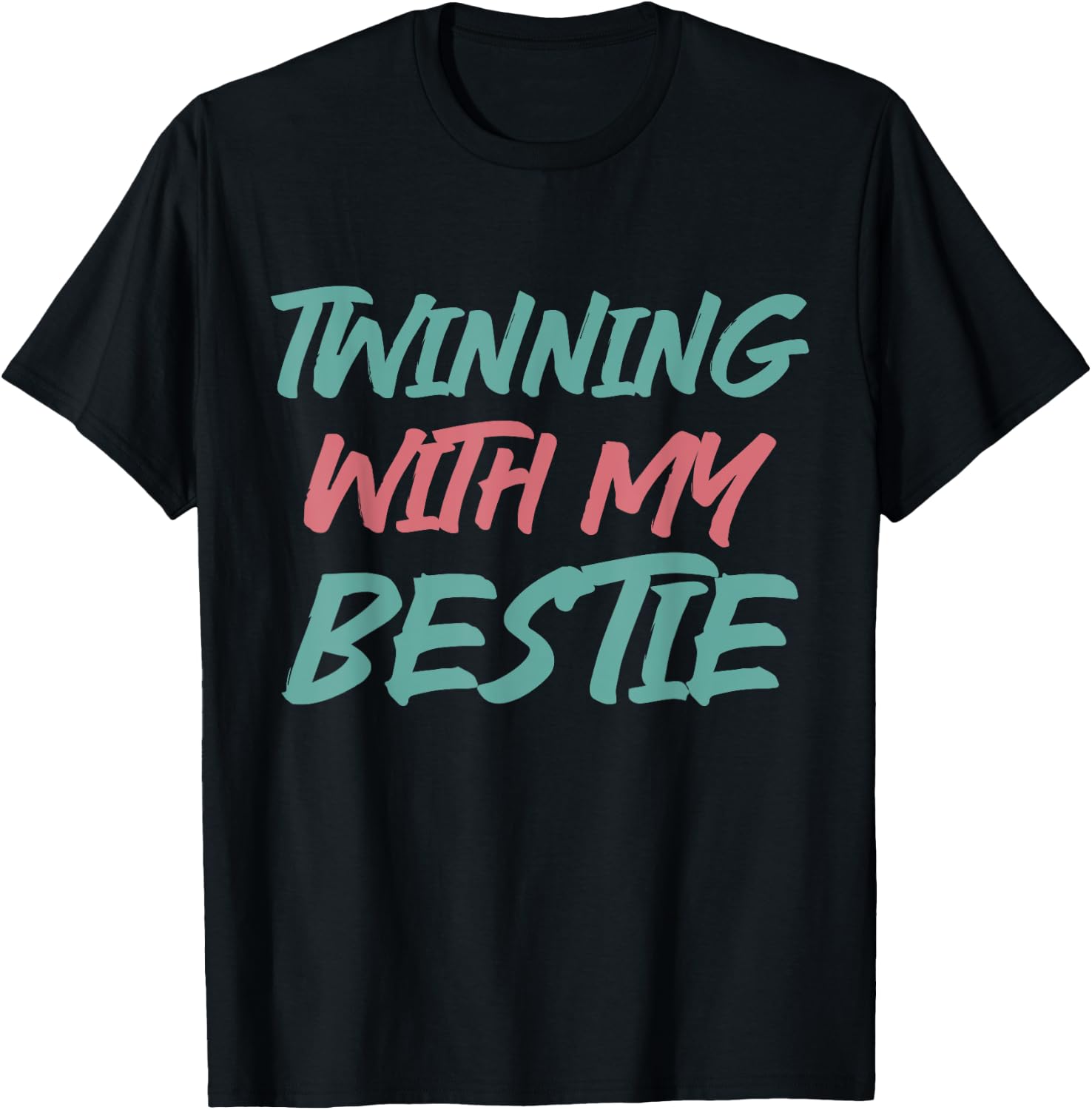 Matching Twin Friend Twinning With My Bestie T-Shirt - T-Shirt | Black