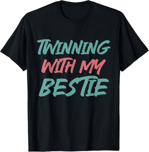 Matching Twin Friend Twinning With My Bestie T-Shirt - T-Shirt | Black