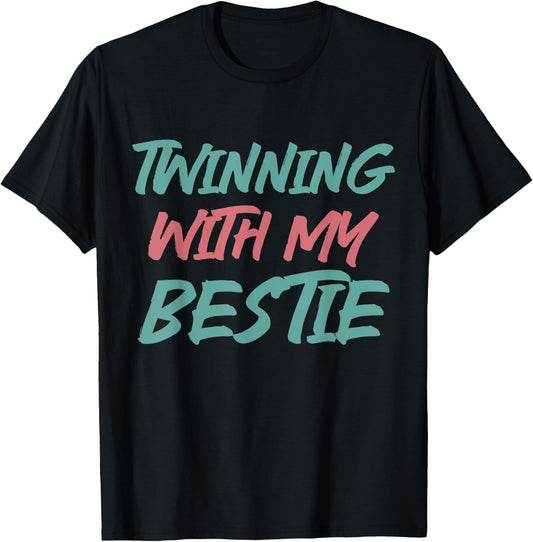 Matching Twin Friend Twinning With My Bestie T-Shirt - T-Shirt | Black