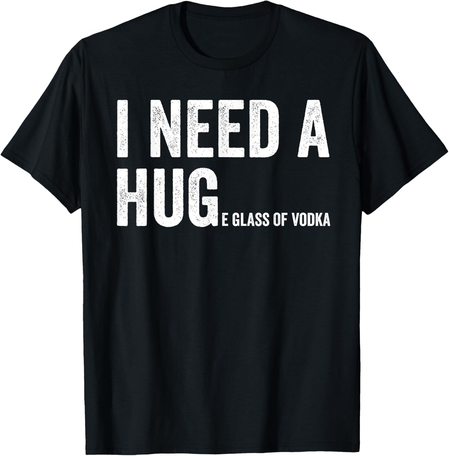 I Need A Huge Glass Of Vodka Funny Vodka Fan T-Shirt - T-Shirt | Black