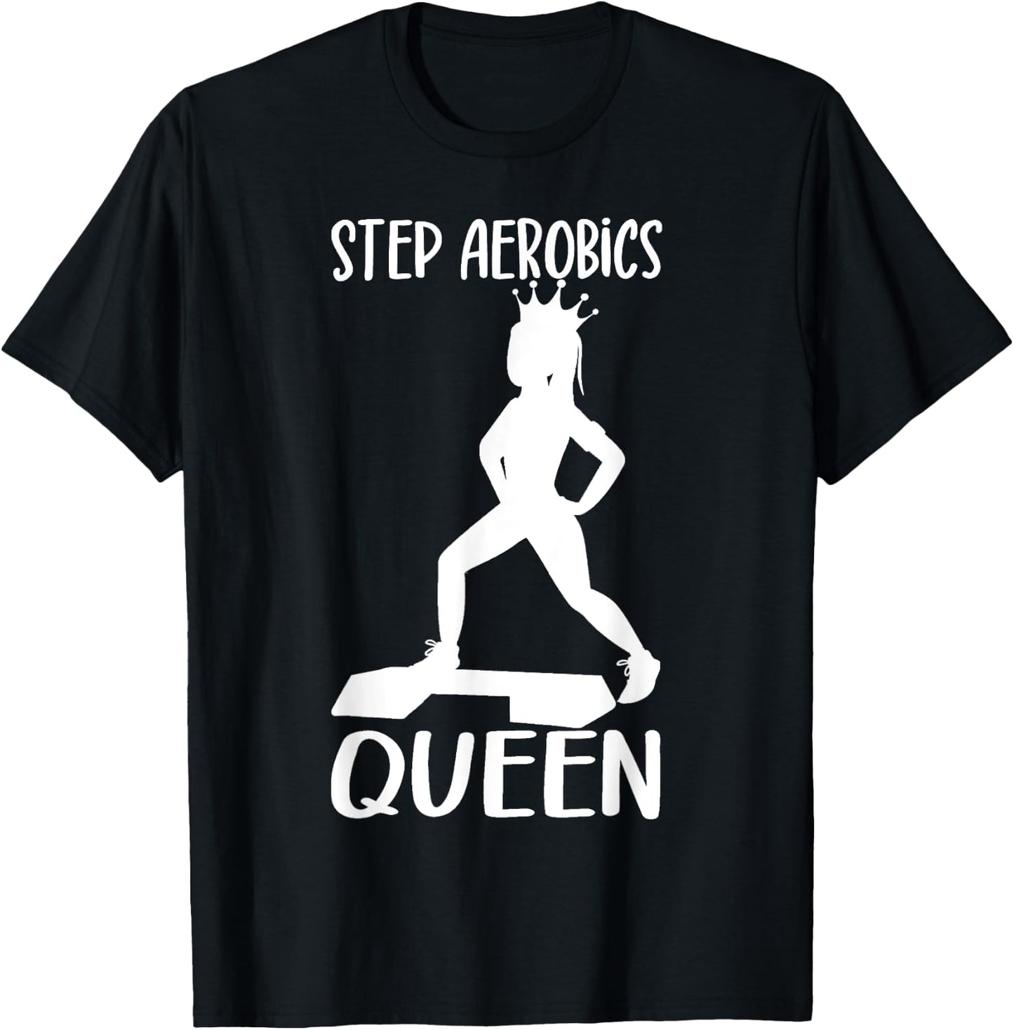 Step Aerobics Queen Aerobic Step Exercise Step - Aerobics T-Shirt - T-Shirt | Black