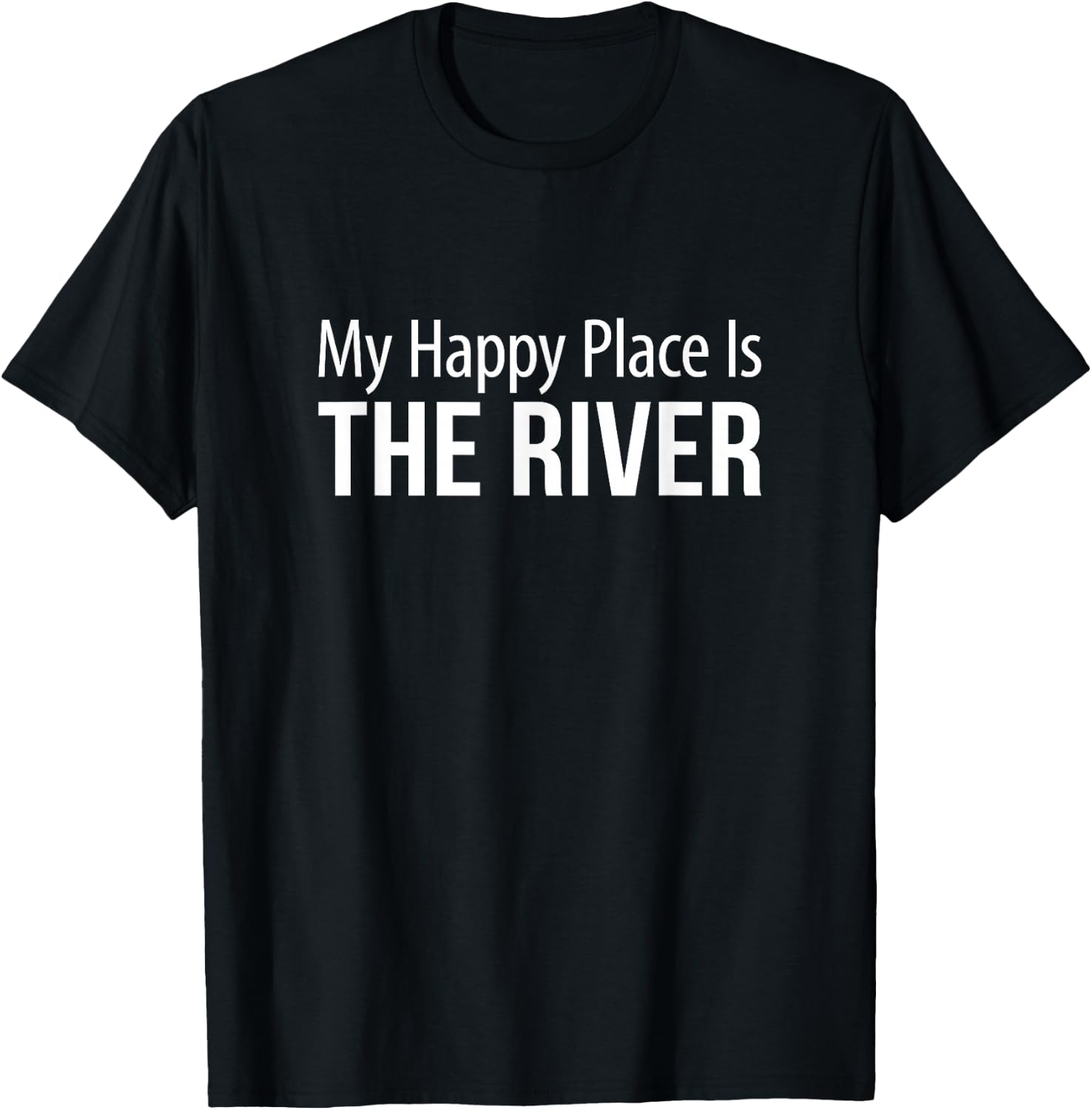 My Happy Place is The River T-Shirt - T-Shirt | Black