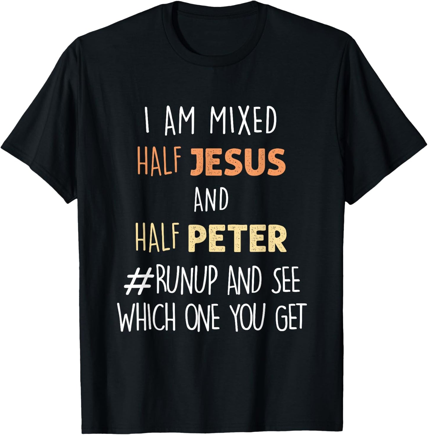 I am Mixed Half Jesus And Half Peter Funny Christian T-Shirt - T-Shirt | Black