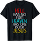 Hell Has No Exit Heaven Has One Door Jesus Our Lord & Savior T-Shirt - T-Shirt | Black