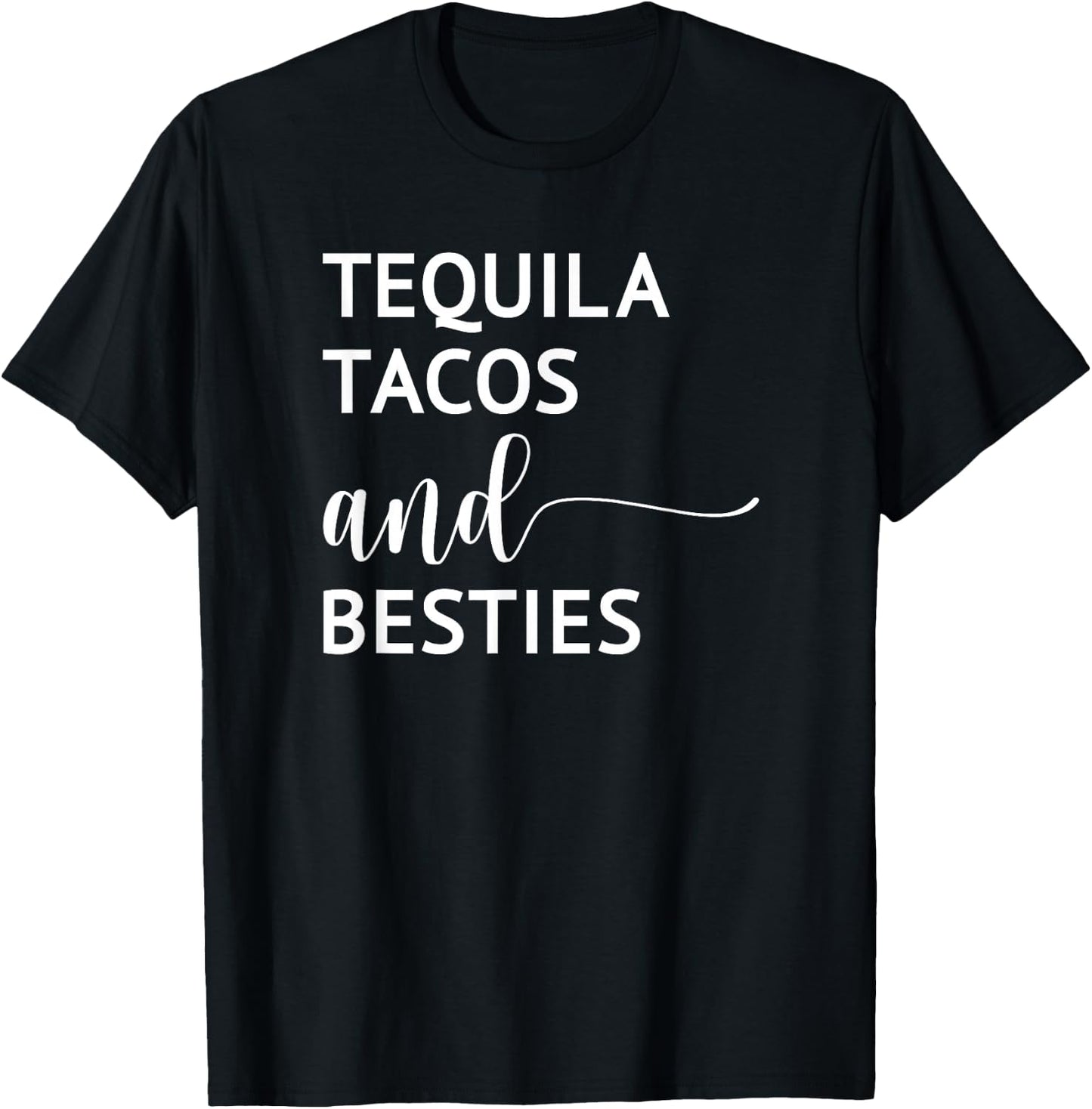 Tequila Tacos and Besties Cinco De Mayo Funny T-Shirt - T-Shirt | Black