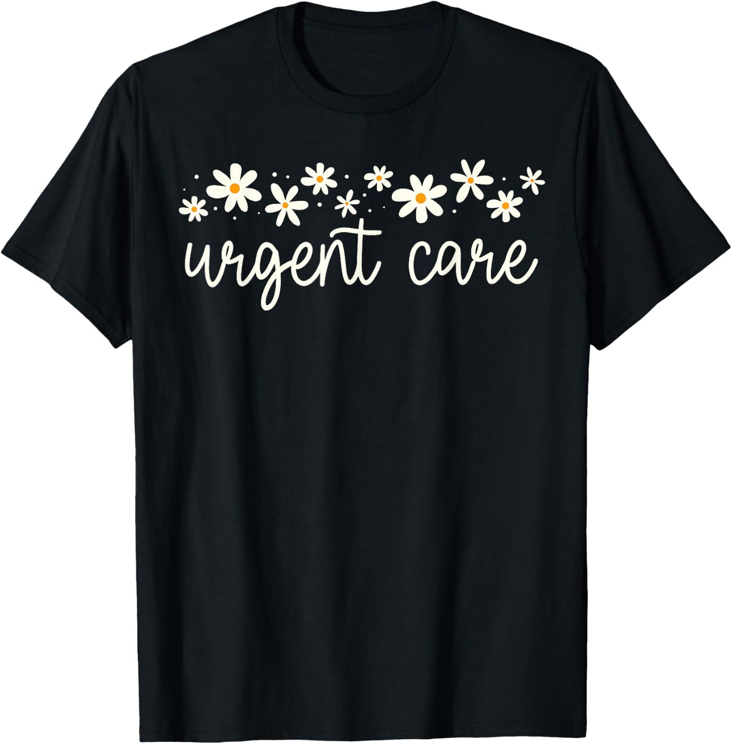 Daisy Flower Urgent Care Nurse Emergency Department ER ED RN T-Shirt - T-Shirt | Black