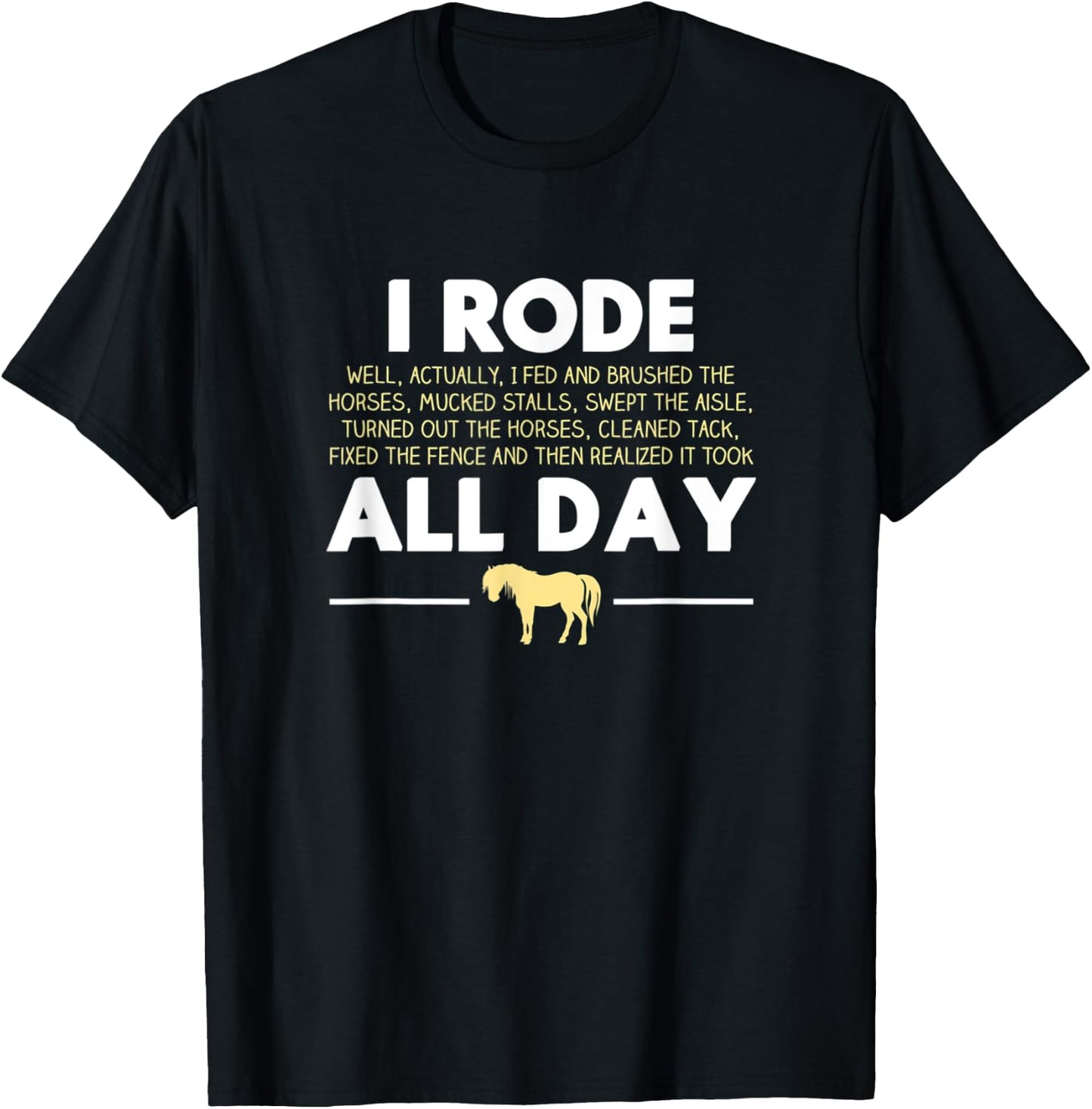 I Rode All Day Horse Riding Funny Horse Gift T-Shirt - T-Shirt | Black