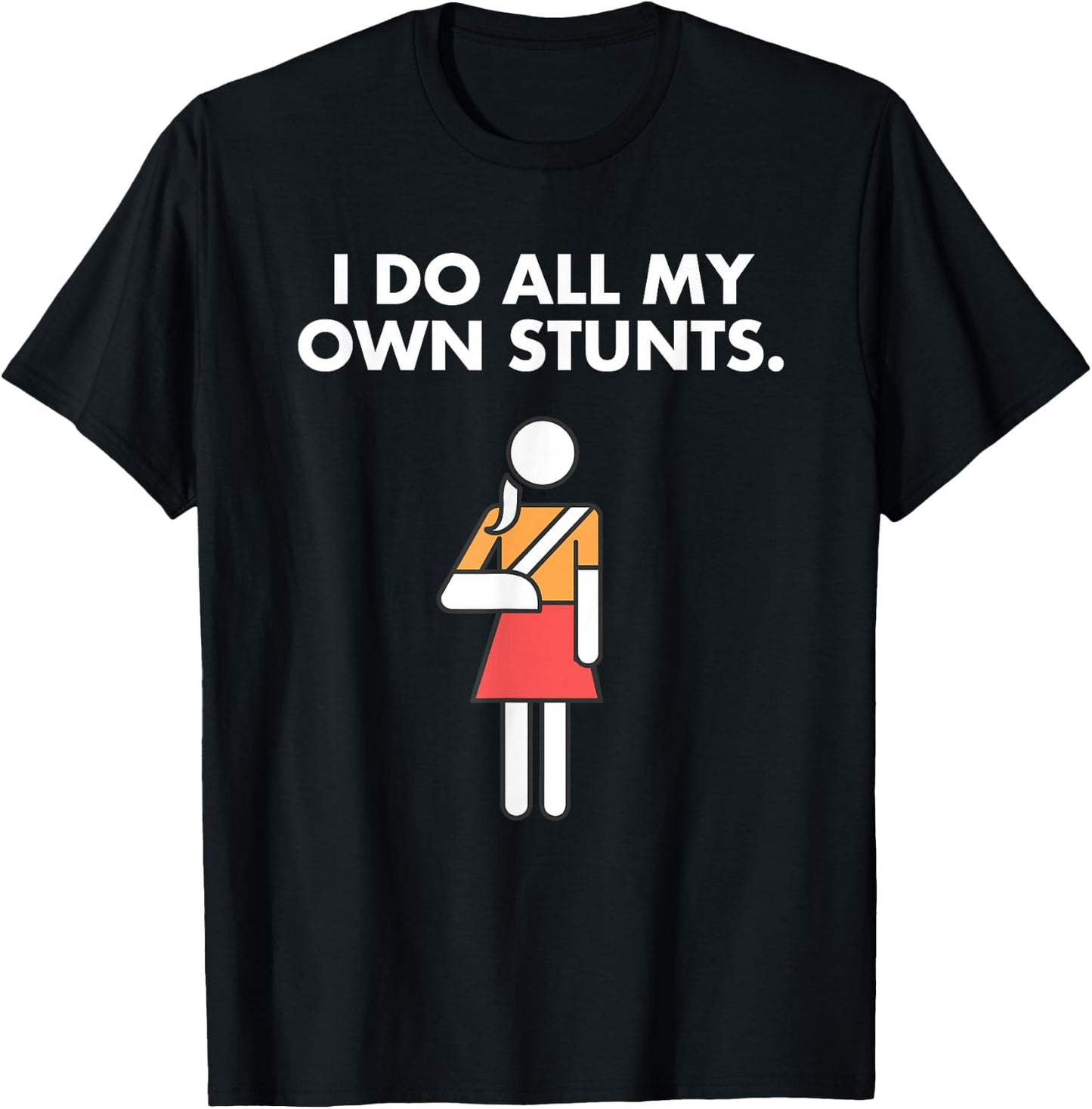 Get Well Funny Injury Arm, Broken Arm I do my own stunts T-Shirt - T-Shirt | Black