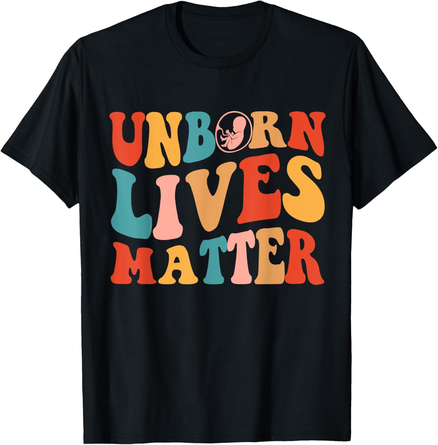 Unborn Lives Matter Anti Women's Rights Pro-Life Pro Choice T-Shirt - T-Shirt | Black