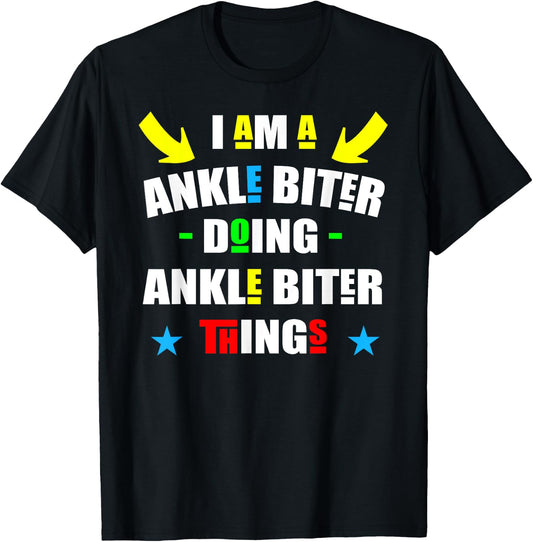 I'm A Ankle Biter Doing Ankle Biter Things Cute Ankle Biter T-Shirt - T-Shirt | Black