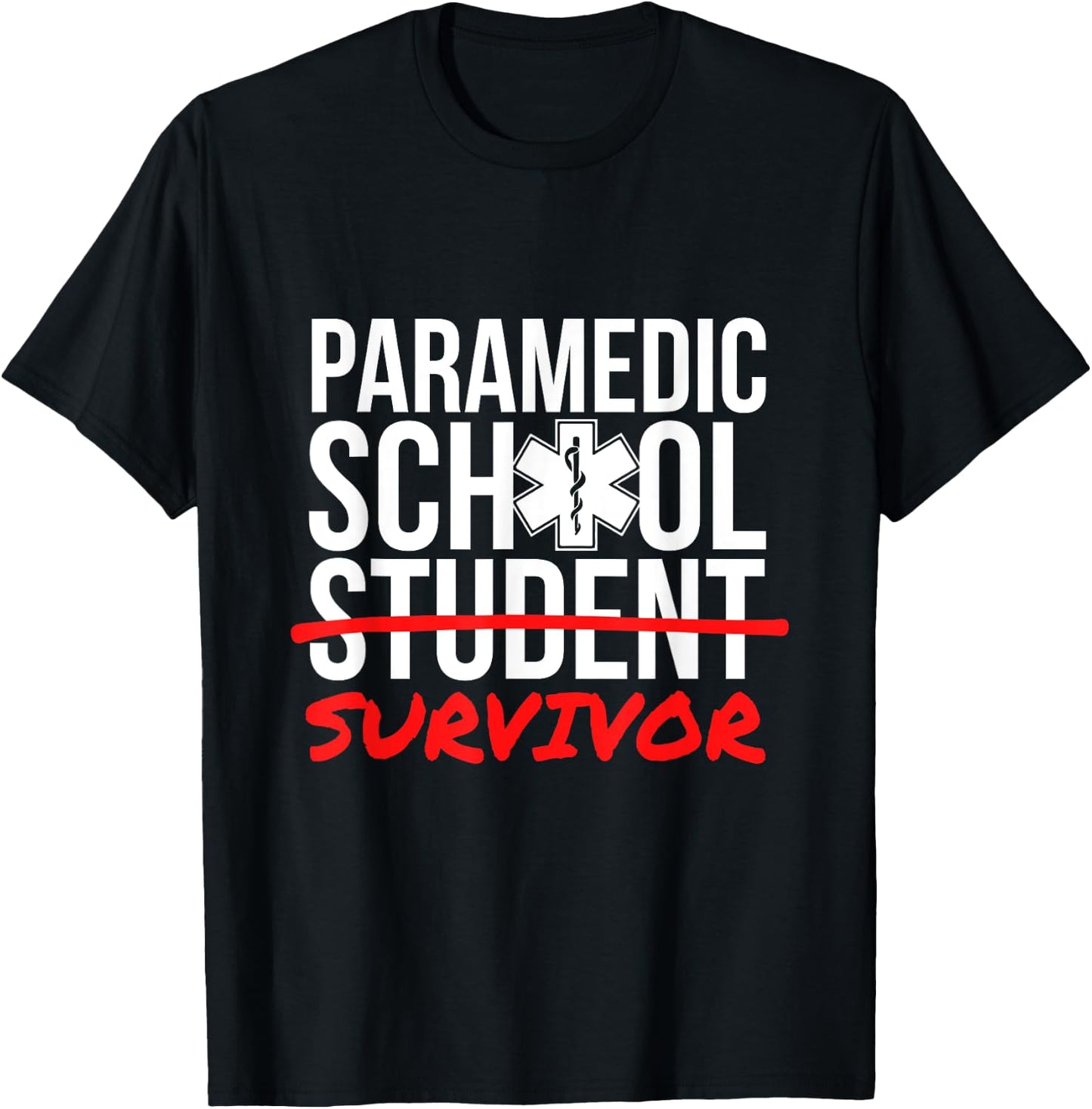 Paramedic School Graduation Gift Student Survivor T-Shirt - T-Shirt | Black