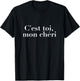 C'est Toi, Mon Chéri It's You, My Dear Pretty French Saying T-Shirt - T-Shirt | Black