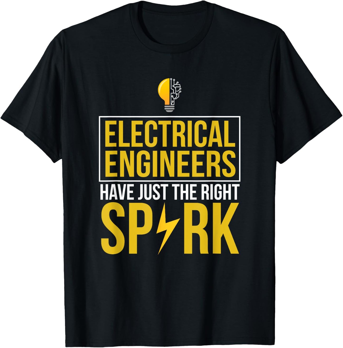 Electrical Engineers Have Just The Right Spark Funny EE Crew T-Shirt - T-Shirt | Black