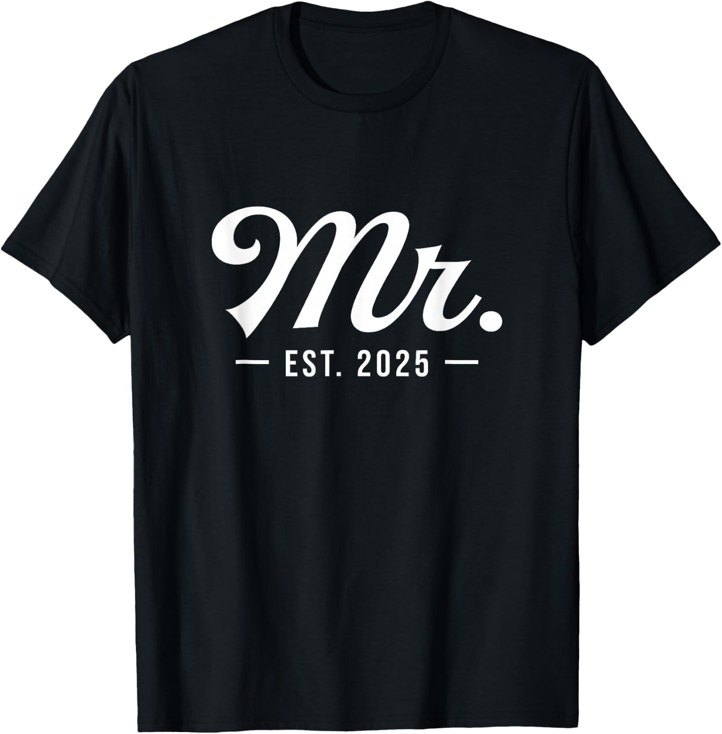 Mr Est. 2025 Just Married Wedding Husband Matching Mr & Mrs T-Shirt - T-Shirt | Black