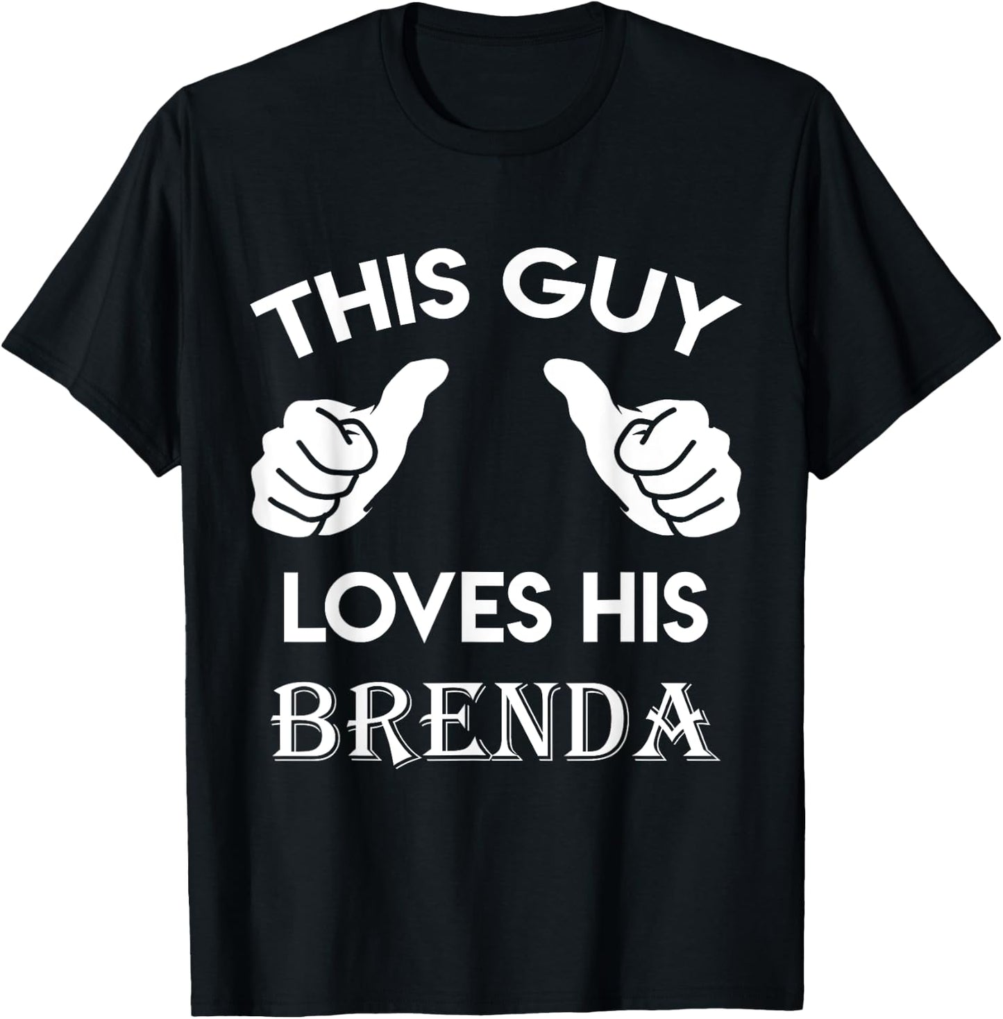 This guy loves his BRENDA gift valentine Anniversary 02t T-Shirt - T-Shirt | Black