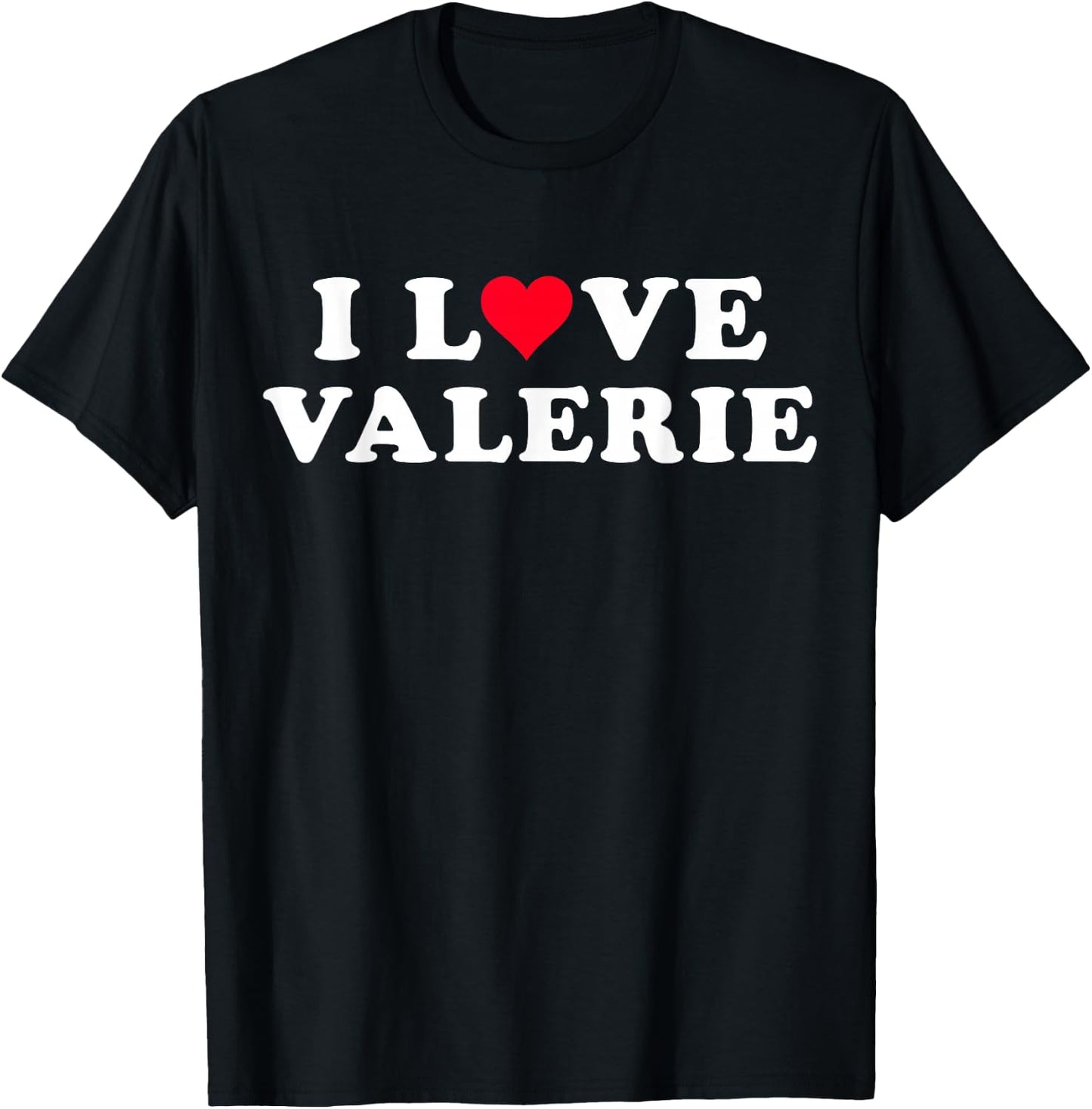I Love Valerie Matching Girlfriend & Boyfriend Valerie Name T-Shirt - T-Shirt | Black