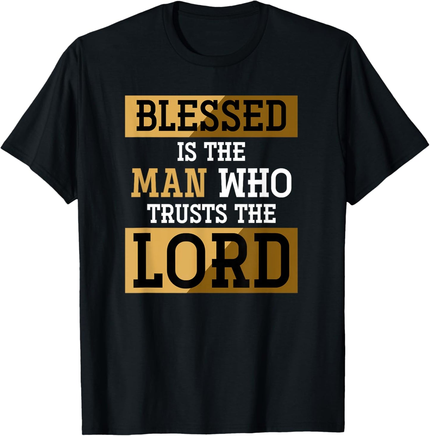 Blessed Is The Man Who Trusts The Lord Jesus Christ Prayer T-Shirt - T-Shirt | Black