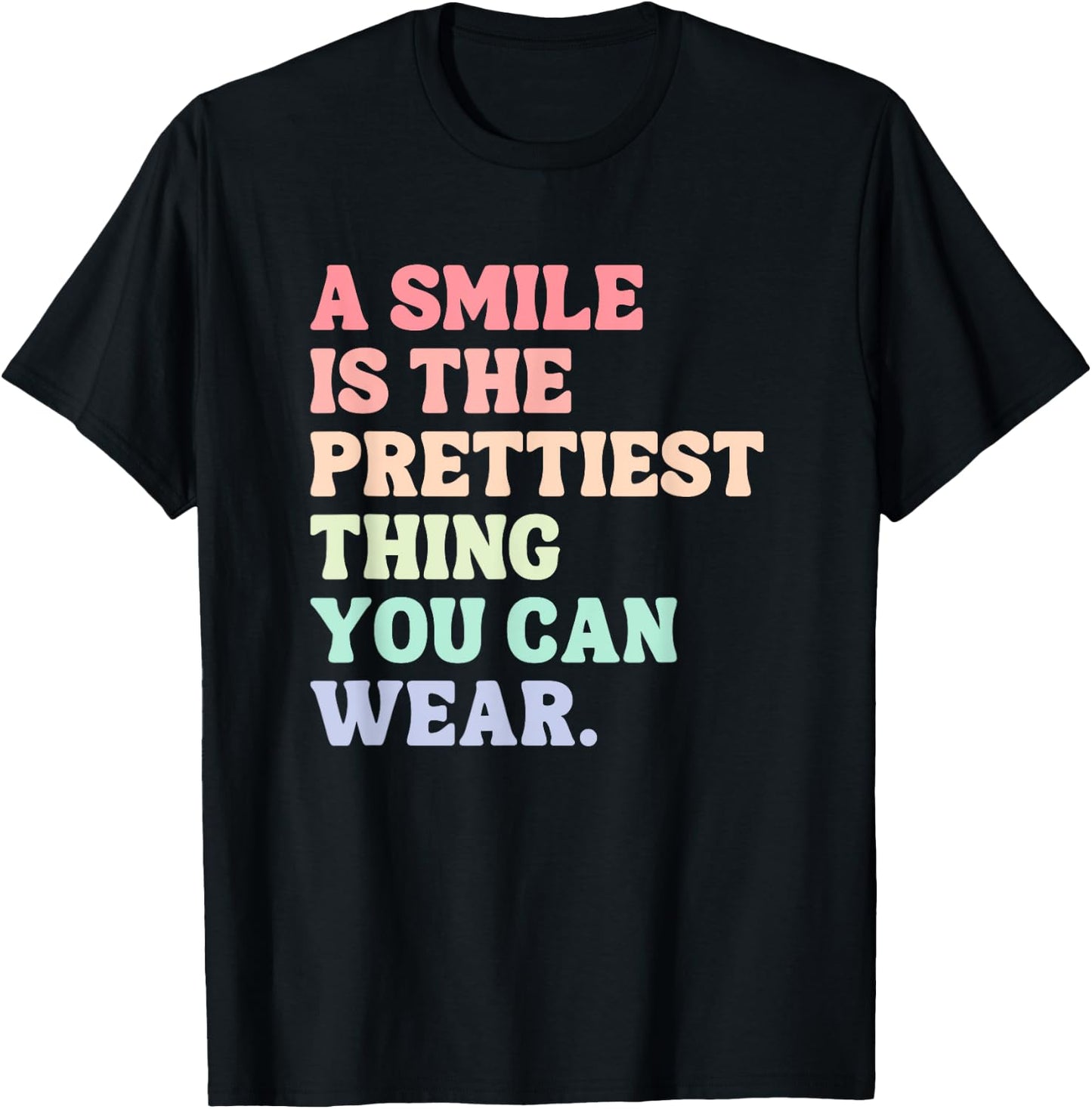 A Smile Is The Prettiest Thing You Can Wear T-Shirt - T-Shirt | Black