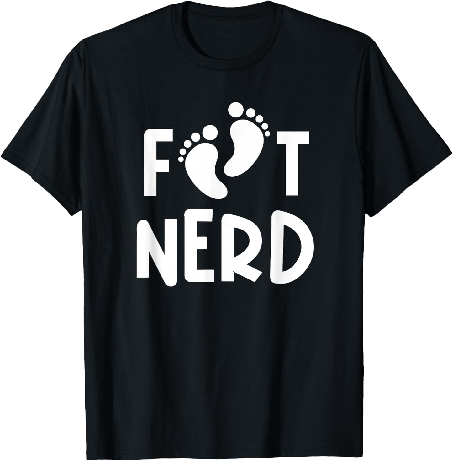 Foot Nerd - Podiatry Outfit Podiatrist Gift Foot Doctor T-Shirt - T-Shirt | Black