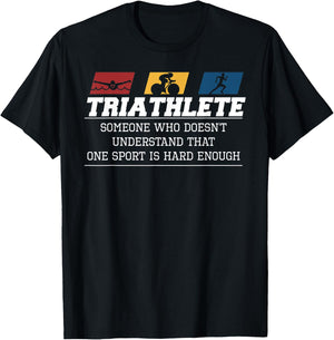 Triathlon One Sport Isn't Hard Enough - Funny Triathlete T-Shirt - T-Shirt | Black