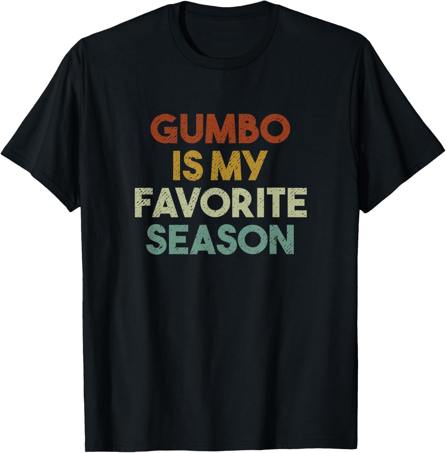 Gumbo Is My Favorite Season Vintage Retro T-Shirt - T-Shirt | Black