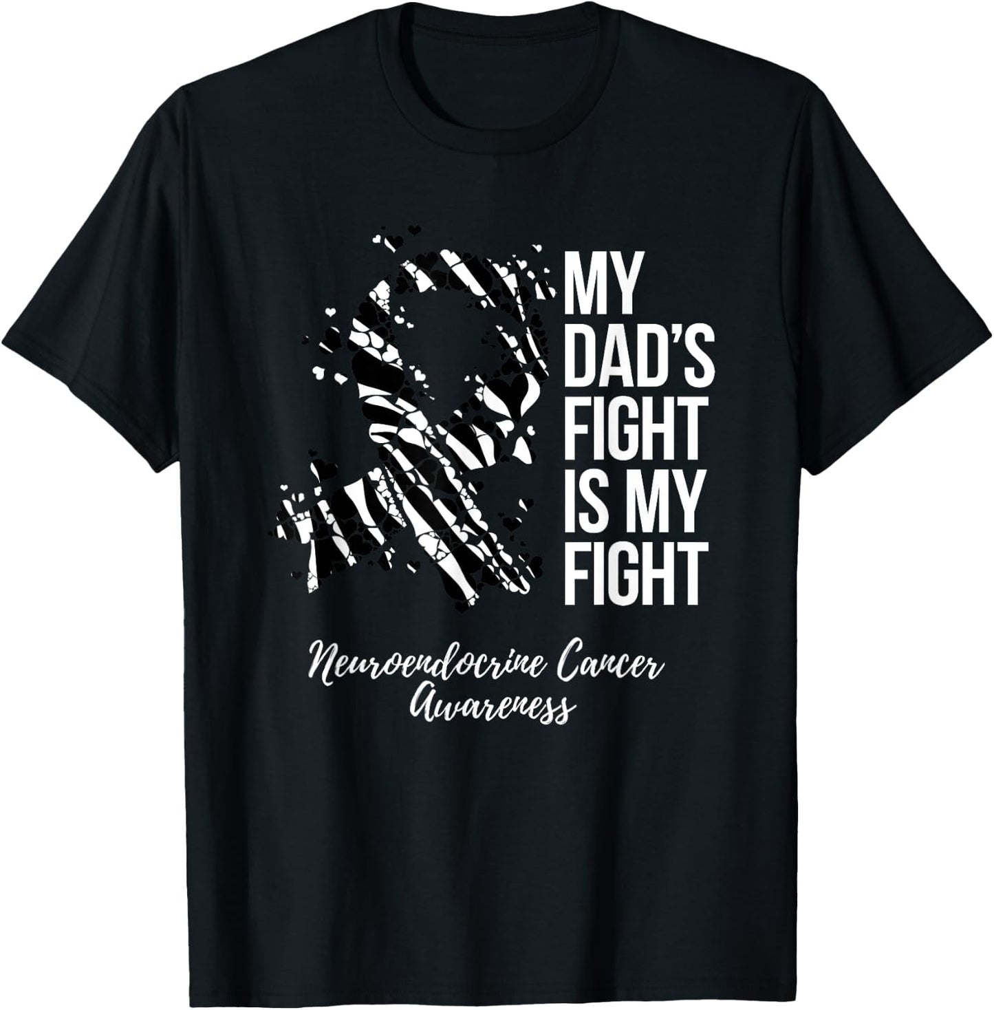 My Dad’s Fight Is My Fight Neuroendocrine Cancer Awareness T-Shirt - T-Shirt | Black