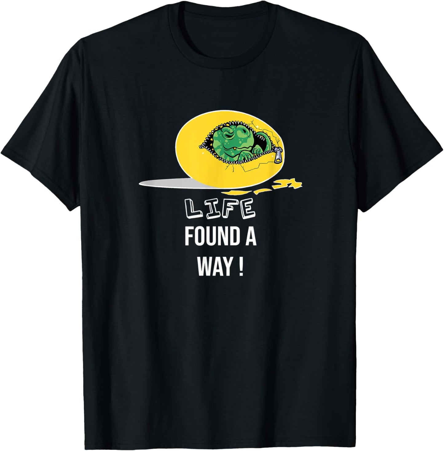 Life finds a way, dino egg, quote dinosaur T-Shirt - T-Shirt | Black