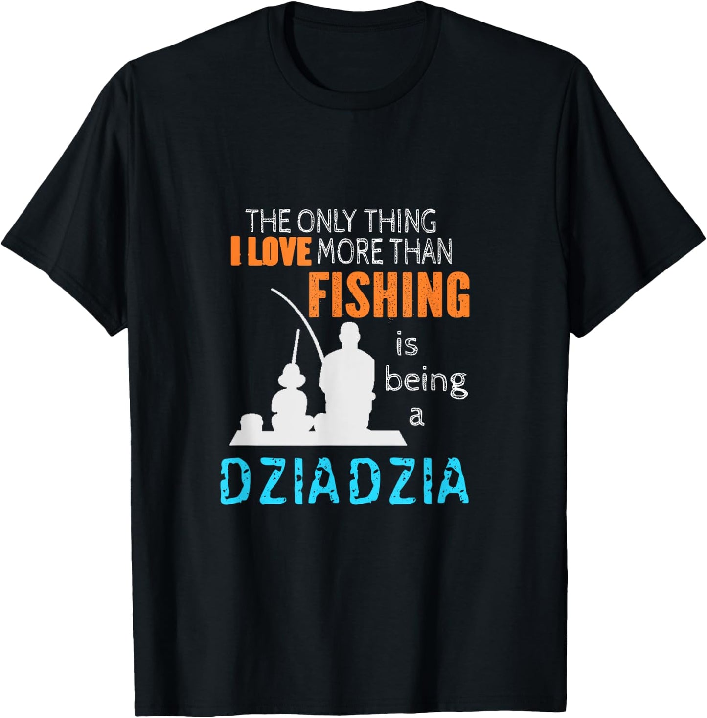 More Than Love Fishing Dziadzia Poland Polish Grandpa T-Shirt - T-Shirt | Black