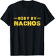 Body By Nachos T Shirt T-Shirt - T-Shirt | Black
