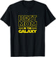 Mom Gifts "Best Mom in the Galaxy" Women Shirts T-Shirt - T-Shirt | Black