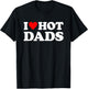 I Love Hot Dads Shirt I Heart Hot Dads T-Shirt - T-Shirt | Black