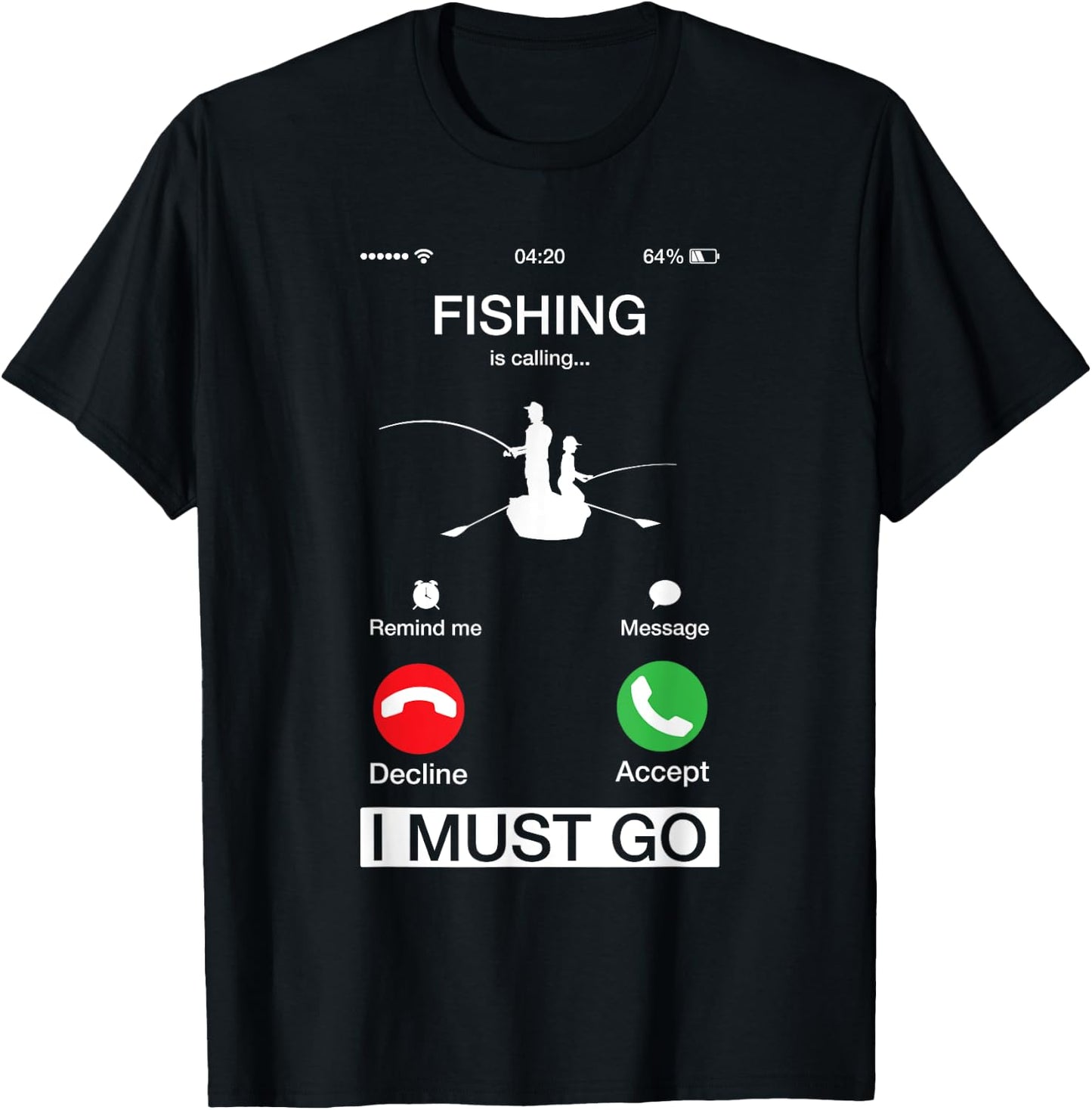 Fishing Is Calling And I Must Go Funny Phone Screen T-Shirt - T-Shirt | Black