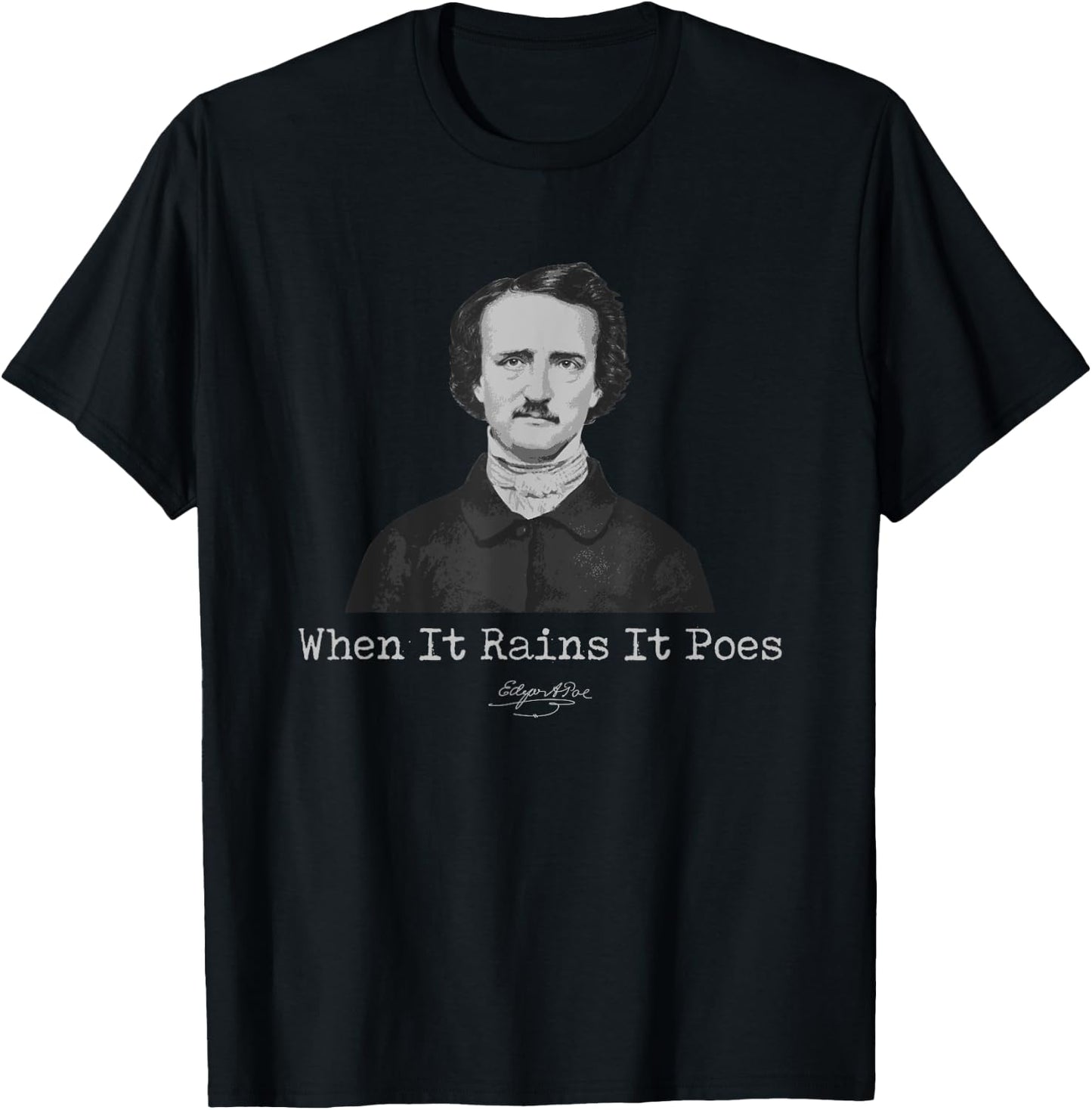 Edgar Allan Poe When It Rains It Poes Quote Literary Gift T-Shirt - T-Shirt | Black