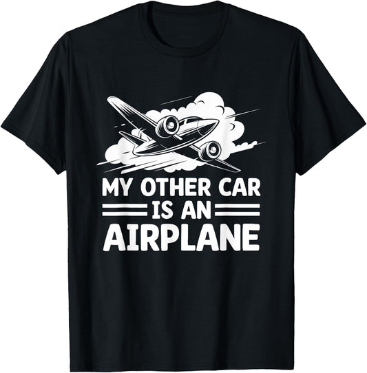 My Other Car Is An Airplane Airplane Fly Aviation Plane T-Shirt - T-Shirt | Black