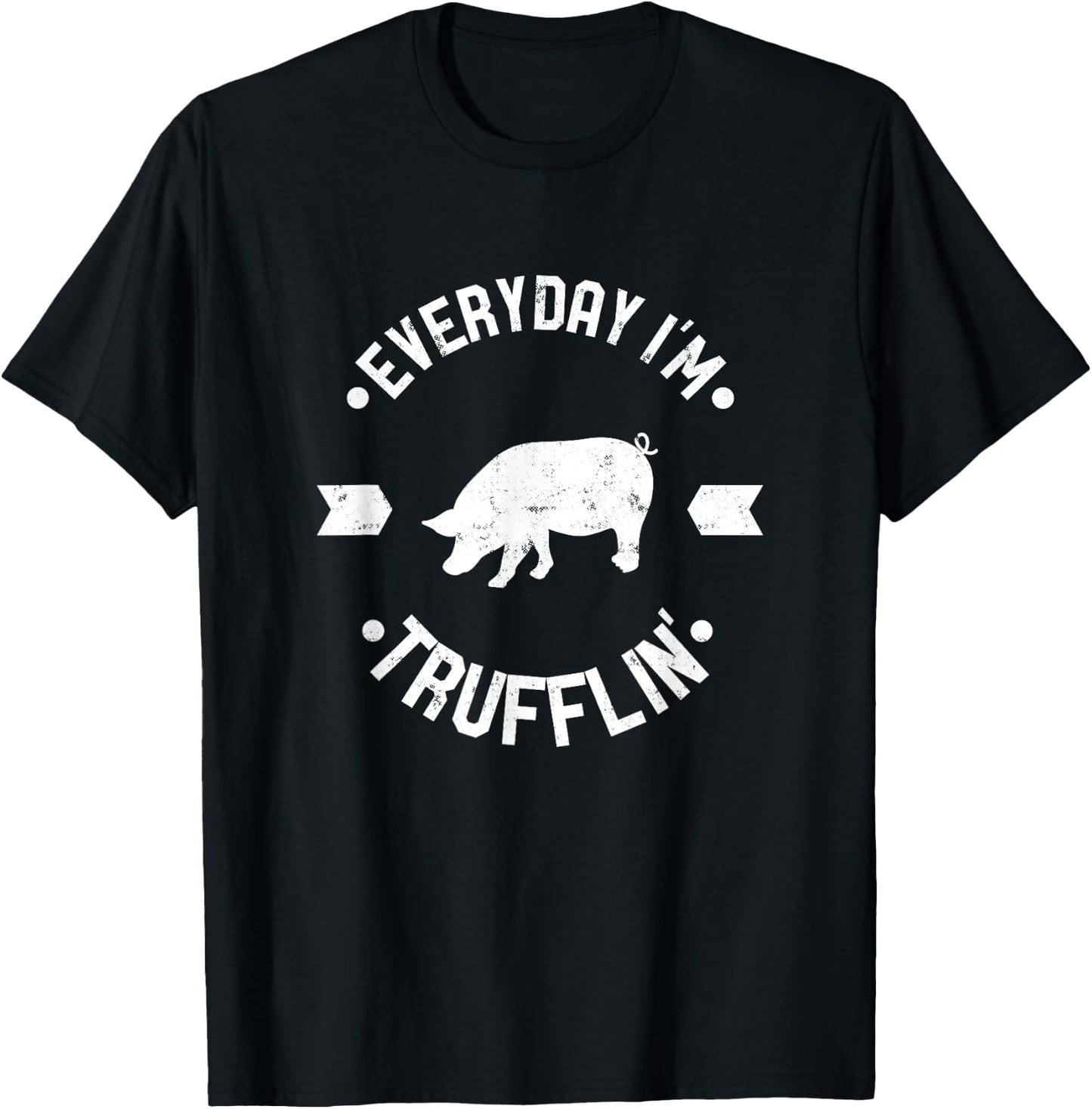Everyday Im Trufflin Funny Truffle Mushroom Gift - W T-Shirt - T-Shirt | Black