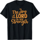 The Joy Of The Lord Is My Strength T-Shirt - T-Shirt | Black