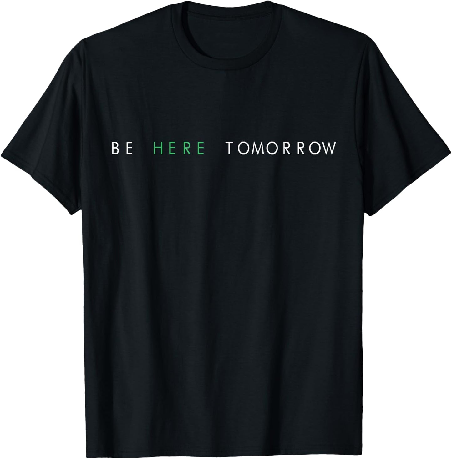 Be Here Tomorrow You Matter Mental Health T-Shirt - T-Shirt | Black