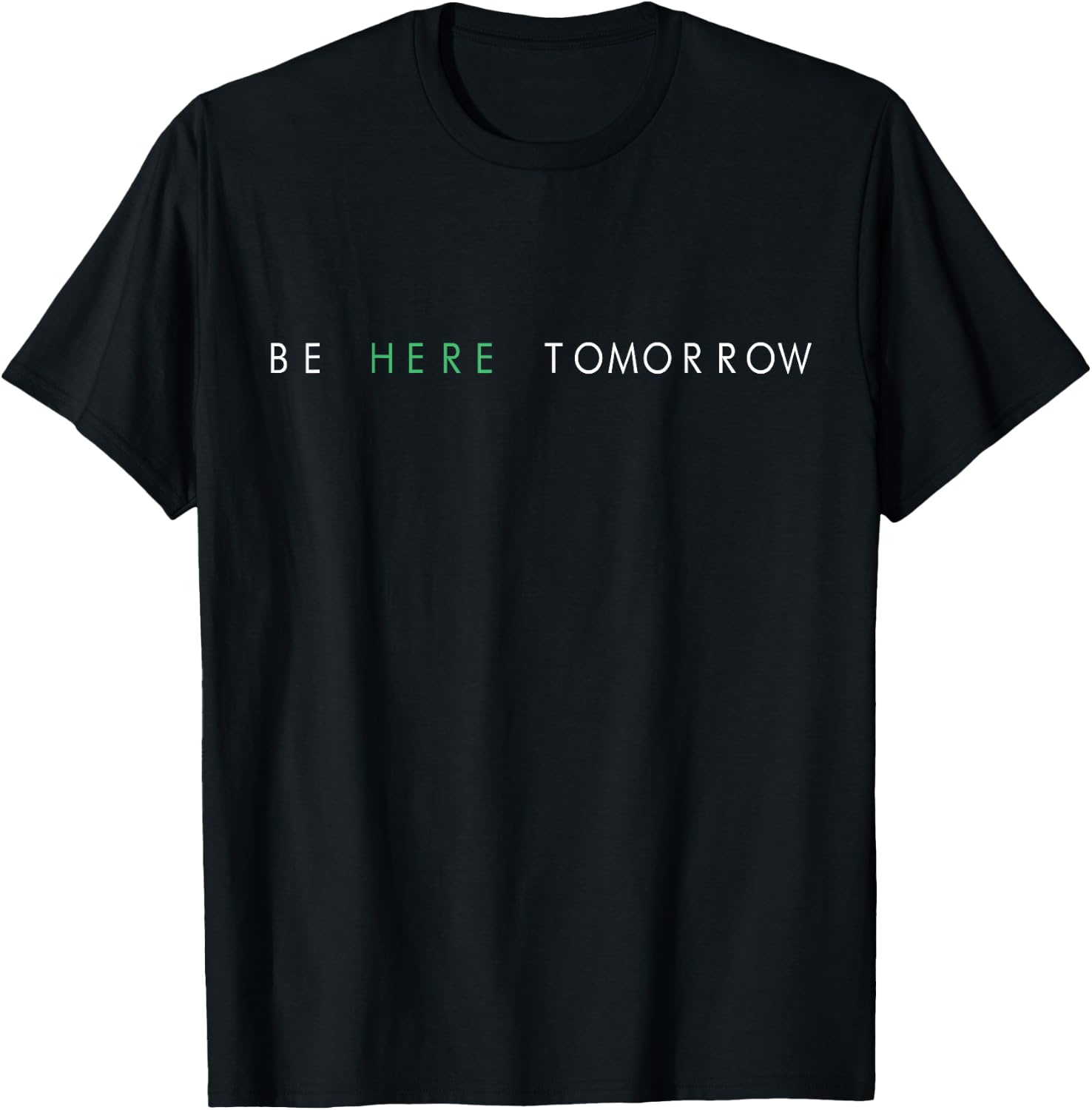 Be Here Tomorrow You Matter Mental Health T-Shirt - T-Shirt | Black