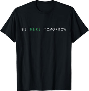 Be Here Tomorrow You Matter Mental Health T-Shirt - T-Shirt | Black