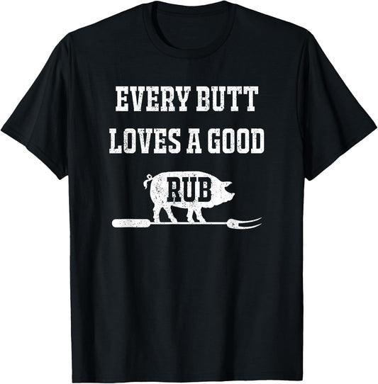 Every Butt Deserves A Good Rub Shirt T-Shirt - T-Shirt | Black