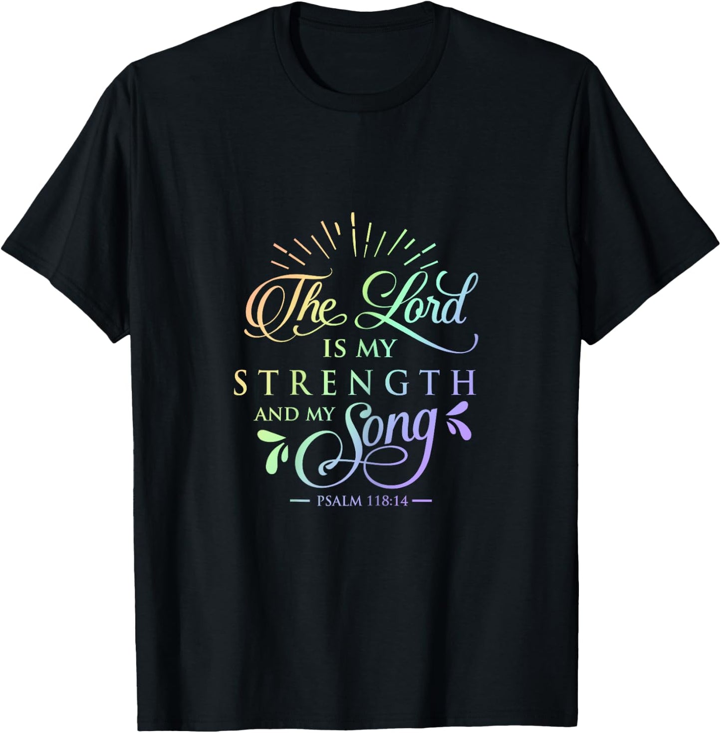 Psalm 118 The Lord is My Strength and Song Christian T Shirt T-Shirt - T-Shirt | Black