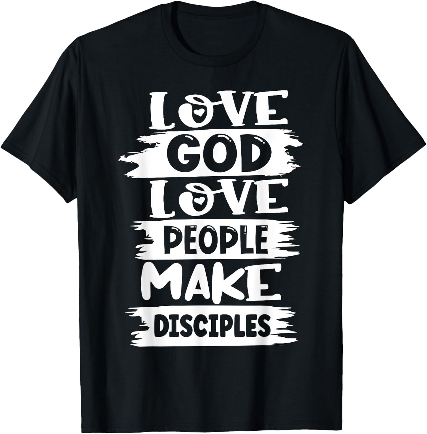 Love God Love Others Make Disciples T-Shirt - T-Shirt | Black